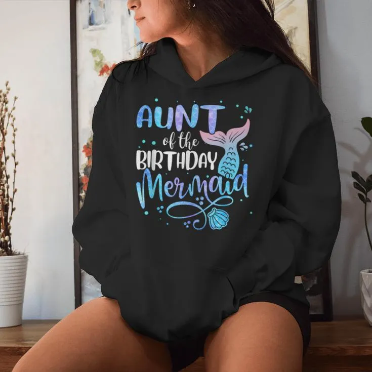 Aunt Of The Birthday Mermaid Family Matching Party Squad Women Hoodie