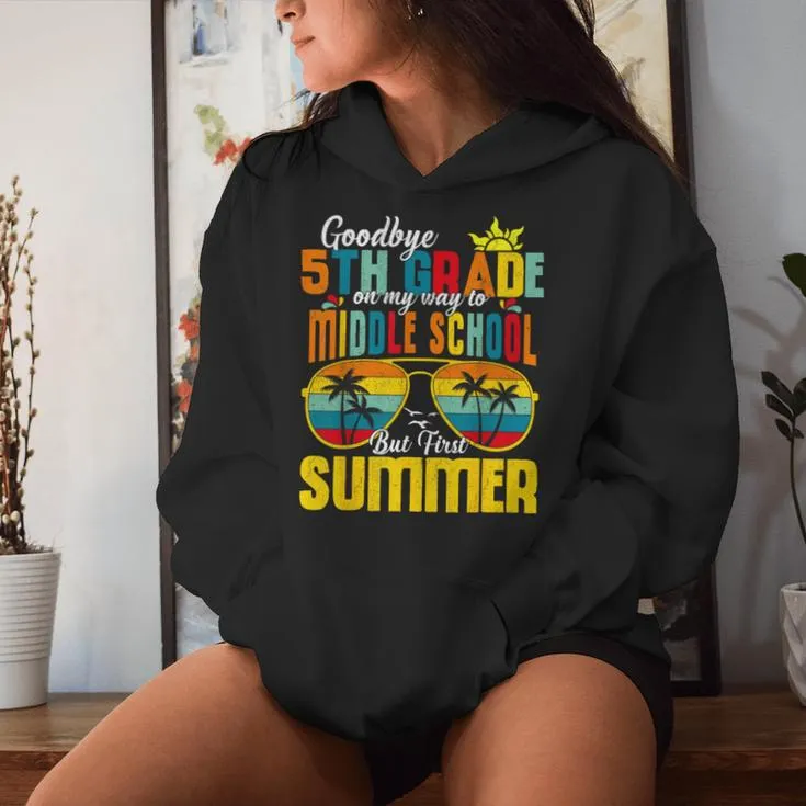 Goodbye 5Th Grade Graduation 2024 Hello Middle School Summer Women Hoodie